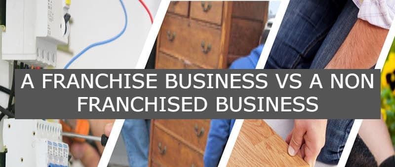 A FRANCHISE BUSINESS VS A NON FRANCHISED BUSINESS