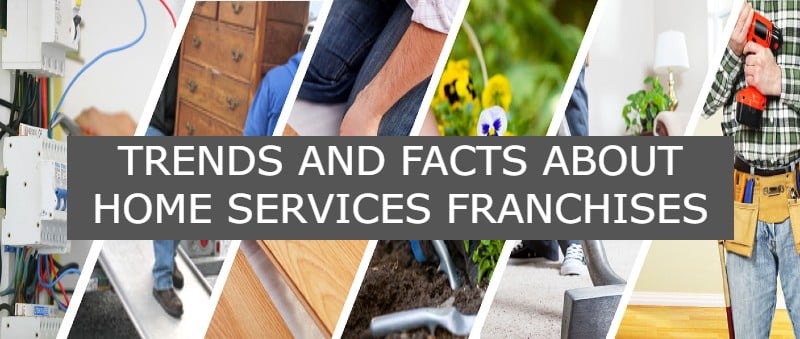 Trends and facts about home services franchises