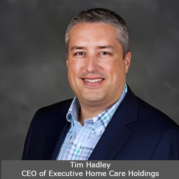 Tim Hadley CEO of Executive Home Care